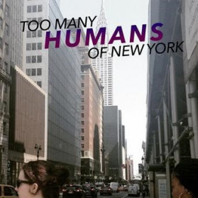 Too Many Humans of New York
